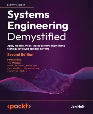 Systems Engineering Demystified, Second Edition: Apply modern, model-based syste